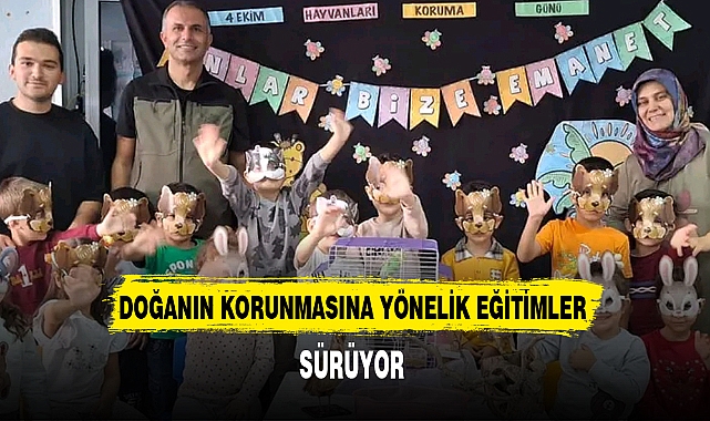 DOĞANIN KORUNMASINA YÖNELİK EĞİTİMLER SÜRÜYOR