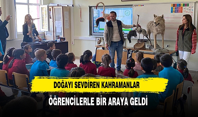 Doğayı Sevdiren Kahramanlar Öğrencilerle Bir Araya Geldi