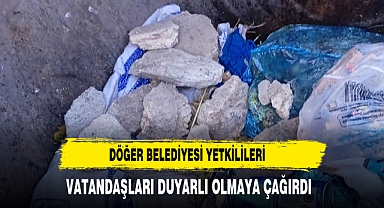 Döğer Belediyesi Yetkilileri Vatandaşları Duyarlı Olmaya Çağırdı