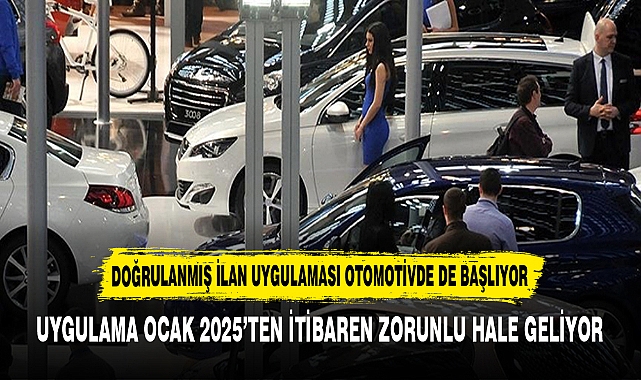 DOĞRULANMIŞ İLAN UYGULAMASI OTOMOTİVDE DE BAŞLIYOR