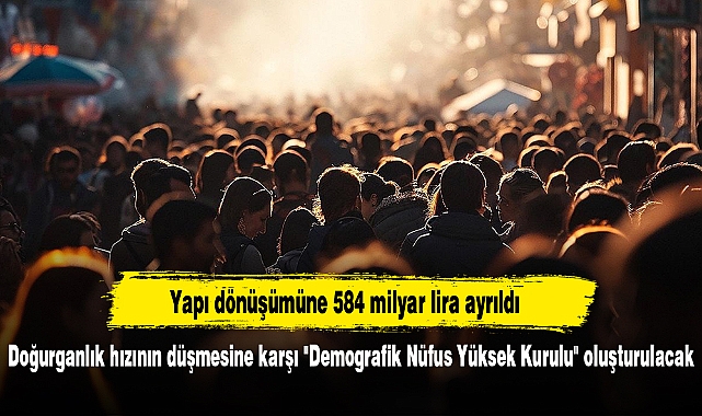 Doğurganlık hızının düşmesine karşı "Demografik Nüfus Yüksek Kurulu" oluşturulacak