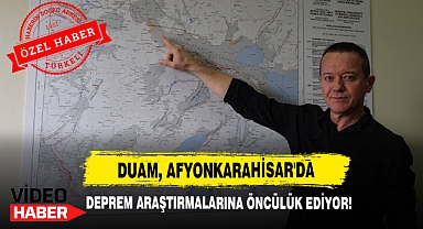 DUAM, Afyonkarahisar'da Deprem Araştırmalarına Öncülük Ediyor!