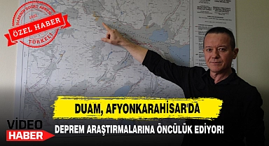 DUAM, Afyonkarahisar'da Deprem Araştırmalarına Öncülük Ediyor!