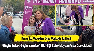 Dünya Kız Çocukları Günü Coşkuyla Kutlandı: 'Güçlü Kızlar, Güçlü Yarınlar' Etkinliği Zafer Meydanı'nda Gerçekleşti