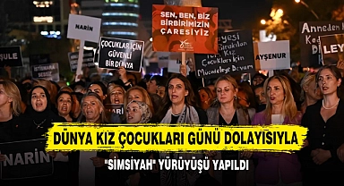 Dünya Kız Çocukları Günü Dolayısıyla "Simsiyah" Yürüyüşü Yapıldı