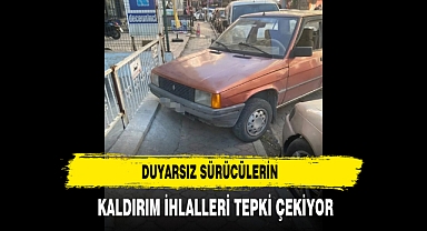 Duyarsız Sürücülerin Kaldırım İhlalleri Tepki Çekiyor