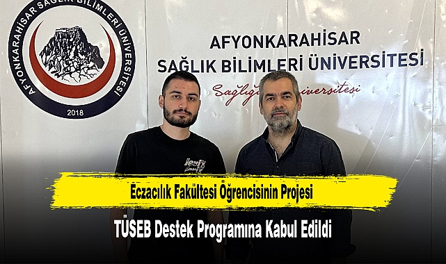 Eczacılık Fakültesi Öğrencisinin Projesi  TÜSEB Destek Programına Kabul Edildi