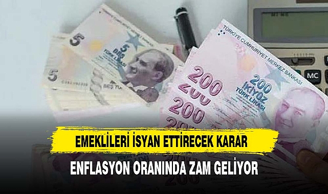 EMEKLİLERİ İSYAN ETTİRECEK KARAR