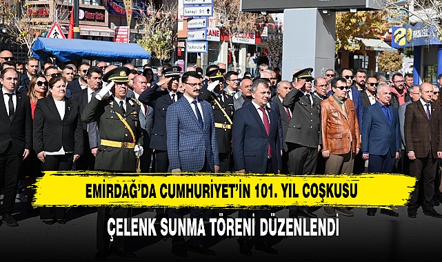 Emirdağ’da Cumhuriyet’in 101. Yıl Coşkusu Çelenk Sunma Töreni