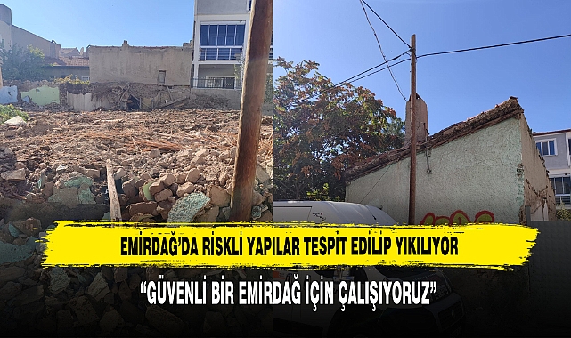 Emirdağ’da Riskli Yapılar Tespit Edilip Yıkılıyor