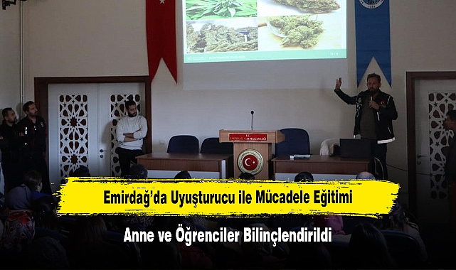 Emirdağ’da Uyuşturucu ile Mücadele Eğitimi: Anne ve Öğrenciler Bilinçlendirildi