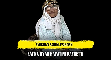 Emirdağ Sakinlerinden Fatma Uyar Hayatını Kaybetti