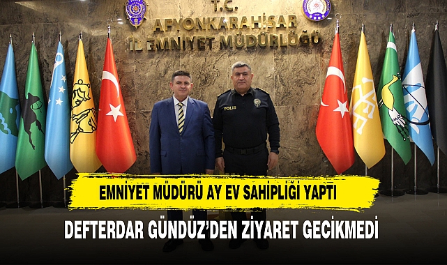 Emniyet Müdürü Ay Ev Sahipliği Yaptı Defterdar Gündüz’den Ziyaret Gecikmedi