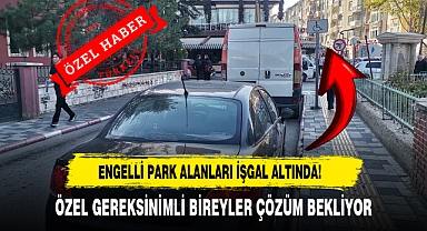 Engelli Park Alanları İşgal Altında! Özel Gereksinimli Bireyler Çözüm Bekliyor