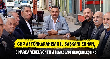 Erhan, Dinar'da Yerel Yönetim Temasları Gerçekleştirdi
