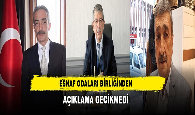 Esnaf Odaları Birliğinden Açıklama Gecikmedi