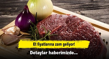 Et fiyatlarına zam geliyor! Detaylar haberimizde…