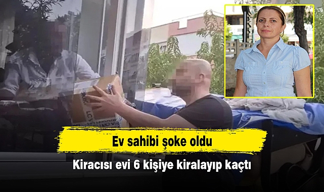 Ev sahibi şoke oldu: Kiracısı evi 6 kişiye kiralayıp kaçtı