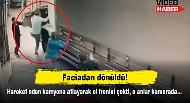 Faciadan dönüldü! Hareket eden kamyona atlayarak el frenini çekti, o anlar kamerada…