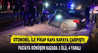 FACİAYA DÖNÜŞEN KAZADA 3 ÖLÜ, 4 YARALI