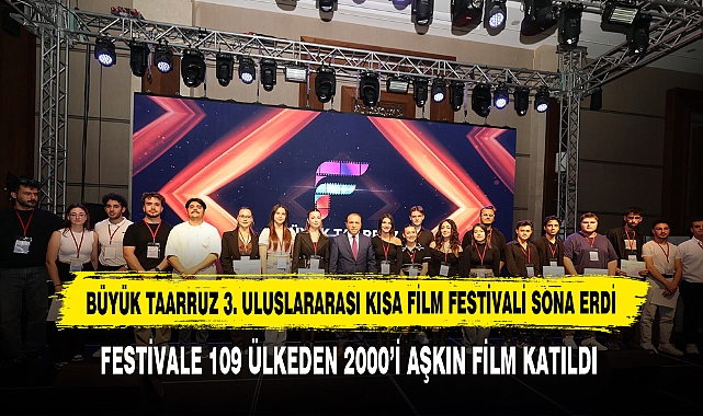 FESTİVALE 109 ÜLKEDEN 2000’İ AŞKIN FİLM KATILDI