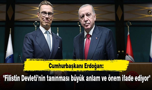 "Filistin Devleti'nin tanınması büyük anlam ve önem ifade ediyor"