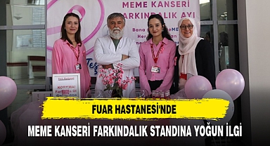 FUAR HASTANESİ'NDE MEME KANSERİ FARKINDALIK STANDINA YOĞUN İLGİ