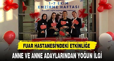 FUAR HASTANESİ'NDEKİ ETKİNLİĞE ANNE VE ANNE ADAYLARINDAN YOĞUN İLGİ