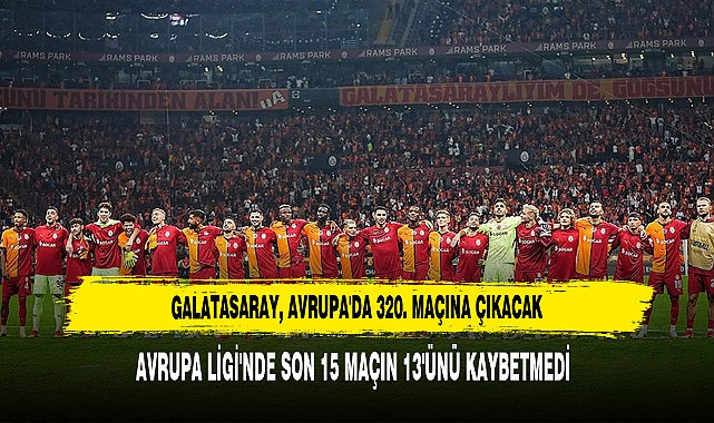 Galatasaray Avrupa'da 320. Maçına Çıkacak
