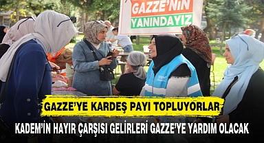 GAZZE’YE KARDEŞ PAYI TOPLUYORLAR