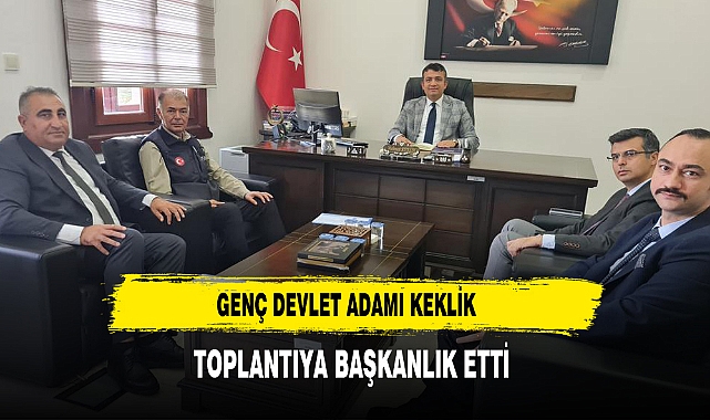 Genç Devlet Adamı Keklik Toplantıya Başkanlık Etti