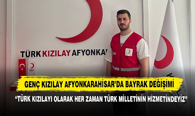 GENÇ KIZILAY AFYONKARAHİSAR’DA BAYRAK DEĞİŞİMİ