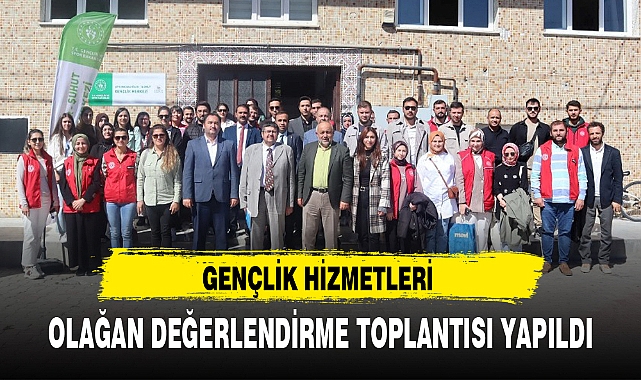 GENÇLİK HİZMETLERİ OLAĞAN DEĞERLENDİRME TOPLANTISI YAPILDI