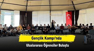 Gençlik Kampı’nda Uluslararası Öğrenciler Buluştu