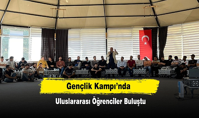 Gençlik Kampı’nda Uluslararası Öğrenciler Buluştu