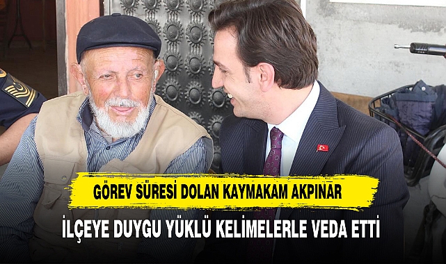 Görev Süresi Dolan Kaymakam Akpınar İlçeye Duygu Yüklü Kelimelerle Veda Etti