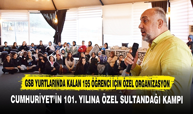 GSB YURTLARINDA KALAN 195 ÖĞRENCİ İÇİN ÖZEL ORGANİZASYON