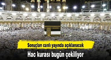 Hac kurası bugün çekiliyor