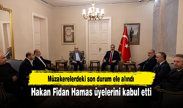 Hakan Fidan Hamas üyelerini kabul etti