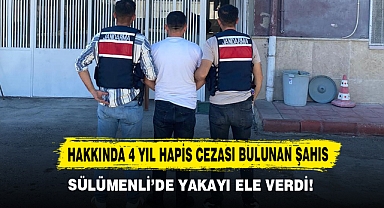 Hakkında 4 Yıl Hapis Cezası Bulunan Şahıs Sülümenli’de Yakayı Ele Verdi!