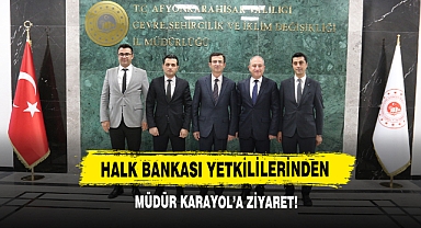 Halk Bankası Yetkililerinden Müdür Karayol’a Ziyaret!