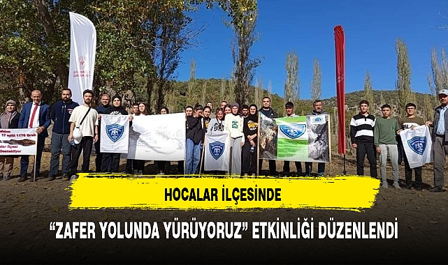 HOCALAR İLÇESİNDE "ZAFER YOLUNDA YÜRÜYORUZ" ETKİNLİĞİ DÜZENLENDİ
