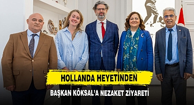 Hollanda Heyetinden Başkan Köksal'a Nezaket Ziyareti