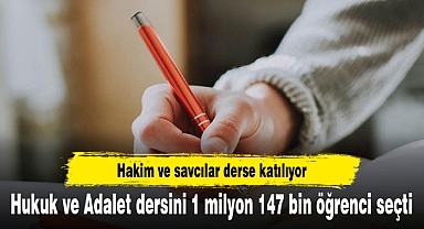 Hukuk ve Adalet dersini 1 milyon 147 bin öğrenci seçti