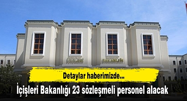 İçişleri Bakanlığı 23 sözleşmeli personel alacak
