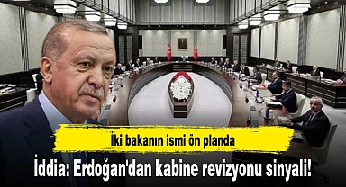 İddia: Erdoğan'dan kabine revizyonu sinyali! İki bakanın ismi ön planda