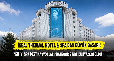 İkbal Thermal Hotel & Spa’dan Büyük Başarı!