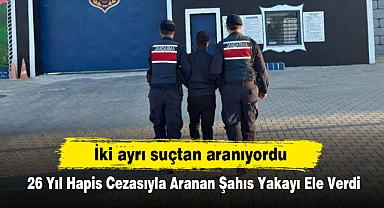 İki ayrı suçtan aranıyordu: 26 Yıl Hapis Cezasıyla Aranan Şahıs Yakayı Ele Verdi