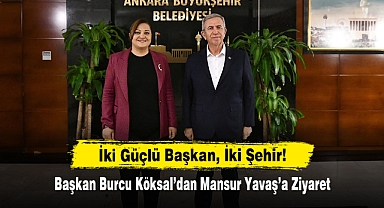 İki Güçlü Başkan, İki Şehir! Başkan Burcu Köksal’dan Mansur Yavaş’a Ziyaret