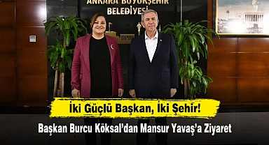 İki Güçlü Başkan, İki Şehir!  Başkan Burcu Köksal’dan Mansur Yavaş’a Ziyaret